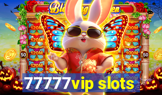 77777vip slots